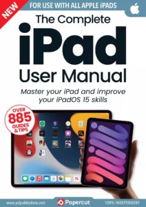 The Complete iPad User Manual – 17th Edition, 2023