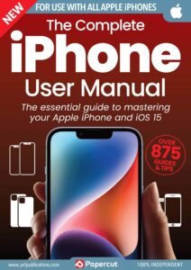 The Complete iPhone User Manual – 17th Edition 2023