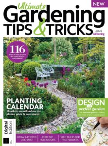 Ultimate Garden Tips & Tricks – First Edition, 2023