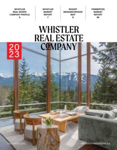 Whistler Real Estate Company Magazine Summer-Fall 2023