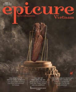 epicure Vietnam – Issue 10 – Autumn 2023