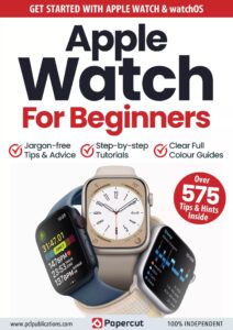 Apple Watch For Beginners – 2nd Edition, 2023