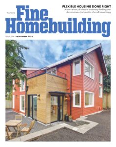 Fine Homebuilding – Issue 319 , November 2023