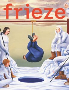 Frieze – Issue 238, October 2023