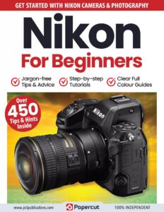 Nikon For Beginners – 16th Edition, 2023