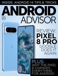 Android Advisor – Issue 117, 2023