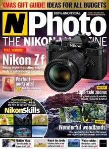 N-Photo the Nikon magazine UK – Issue 157, December 2023