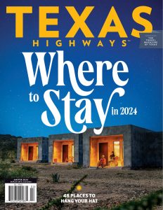 Texas Highways Magazine – January 2024