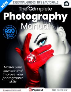 The Complete Creative Photography Manual – Issue 4, 2023
