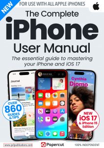 The Complete iPhone User Manual – Issue 4, 2023