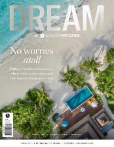 Dream by Luxury Escapes Issue 02 2023