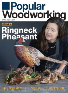 Popular Woodworking – Issue 277, April 2024