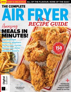 The Complete Air Fryer Recipe Guide – 3rd Edition, 2024