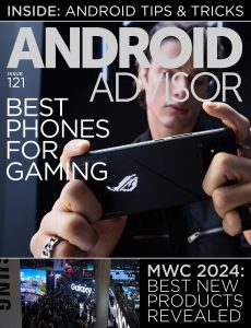 Android Advisor – Issue 121, 2024