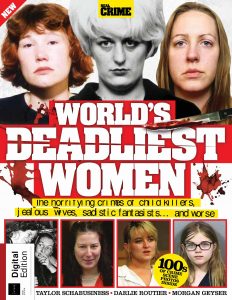 Real Crime Bookazine – World’s Deadliest Women – 1st Editio…