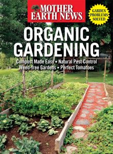 Mother Earth News – Organic Gardening, 2024