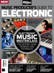 The Music Producer’s Guide to Electronic – 4th Edition 2024