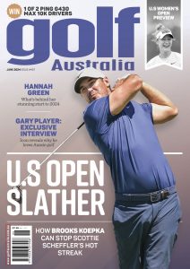 Golf Australia – Issue 421, June 2024