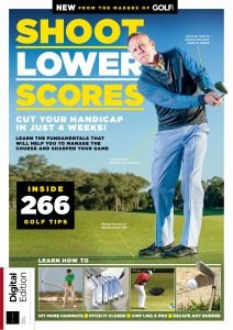 Golf Monthly Presents – Shoot Lower Scores – 10th Edition 2024