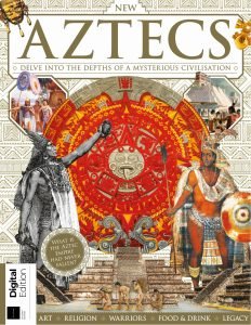All About History Aztecs – 7th Edition – 6 February 2025[p]