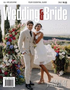 Melbourne Wedding & Bride – Issue 38 2025